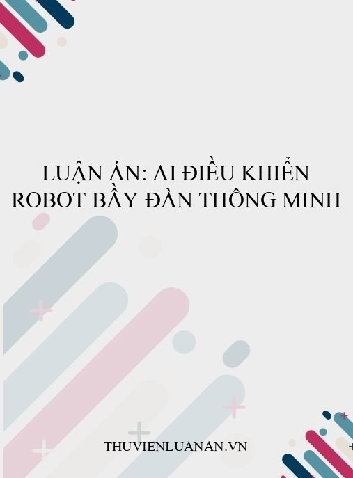 Luận Án: AI Điều Khiển Robot Bầy Đàn Thông Minh