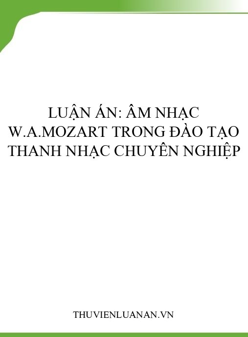 Luận án: Âm nhạc W.A.Mozart trong đào tạo thanh nhạc chuyên nghiệp