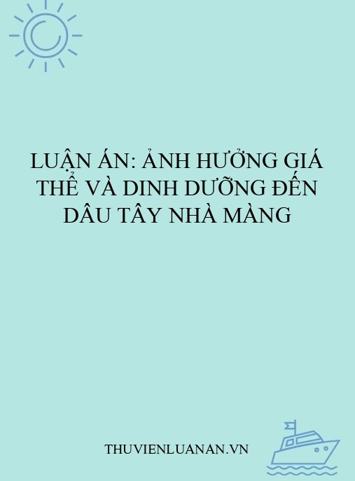 Luận án: Ảnh hưởng giá thể và dinh dưỡng đến dâu tây nhà màng