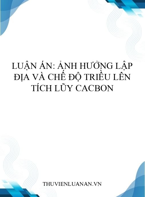 Luận án: Ảnh hưởng lập địa và chế độ triều lên tích lũy cacbon