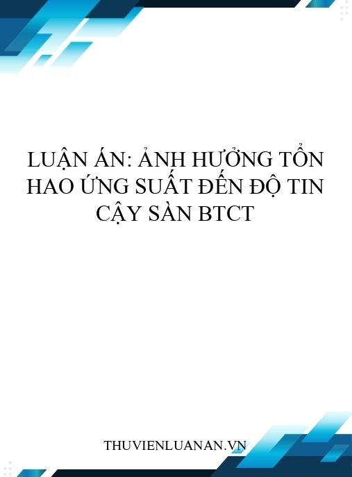 Luận án: Ảnh hưởng tổn hao ứng suất đến độ tin cậy sàn BTCT