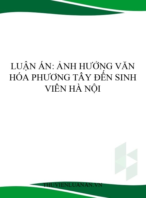 Luận án: Ảnh hưởng văn hóa phương Tây đến sinh viên Hà Nội