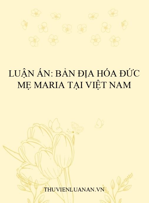 Luận án: Bản địa hóa Đức Mẹ Maria tại Việt Nam