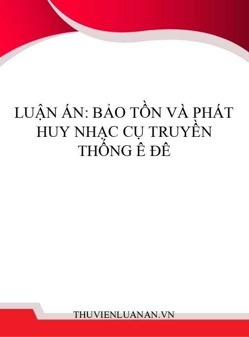 Luận án: Bảo tồn và phát huy nhạc cụ truyền thống Ê Đê