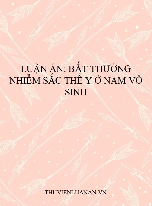 Luận án: Bất thường nhiễm sắc thể Y ở nam vô sinh