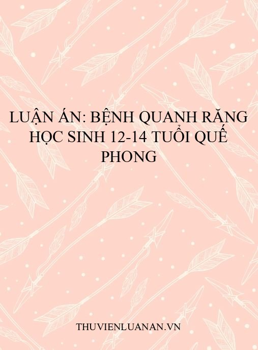 Luận án: Bệnh quanh răng học sinh 12-14 tuổi Quế Phong