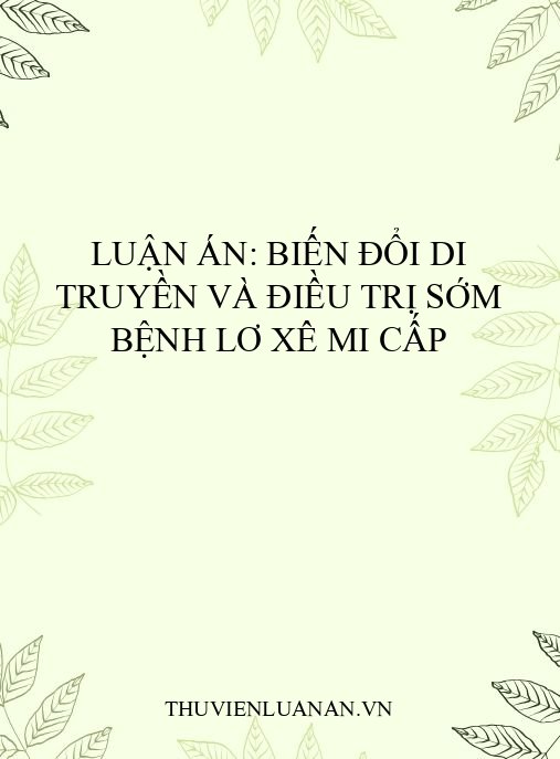 Luận án: Biến đổi di truyền và điều trị sớm bệnh Lơ xê mi cấp