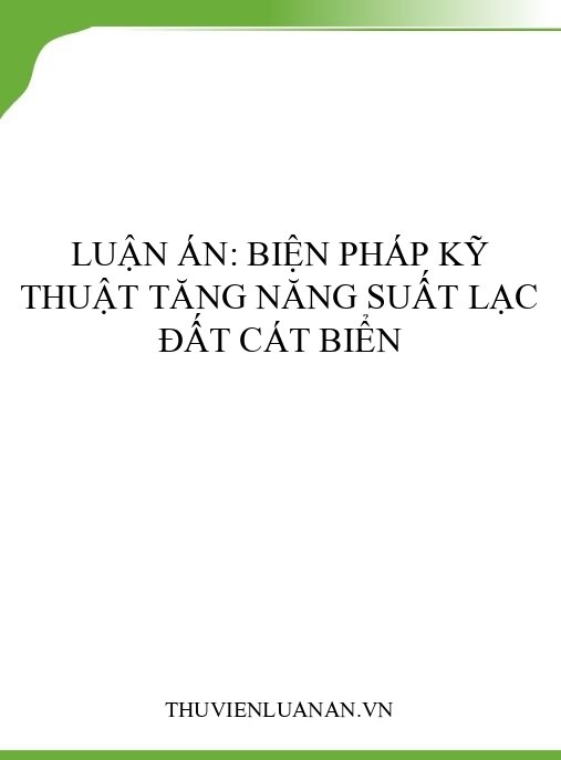 Luận án: Biện pháp kỹ thuật tăng năng suất lạc đất cát biển