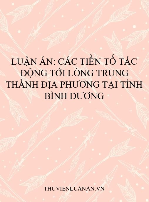 Luận án: Các tiền tố tác động tới lòng trung thành địa phương tại tỉnh Bình Dương