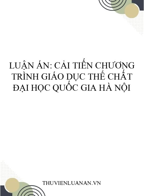 Luận án: Cải tiến chương trình Giáo dục thể chất Đại học Quốc gia Hà Nội