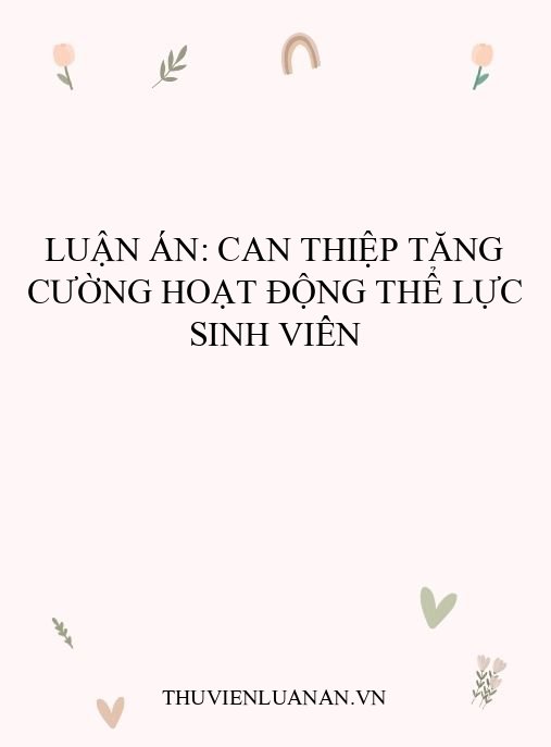 Luận án: Can thiệp tăng cường hoạt động thể lực sinh viên