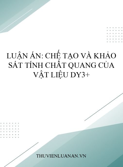 Luận án: Chế tạo và khảo sát tính chất quang của vật liệu Dy3+