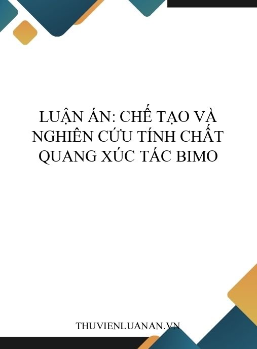 Luận án: Chế tạo và nghiên cứu tính chất quang xúc tác BiMO