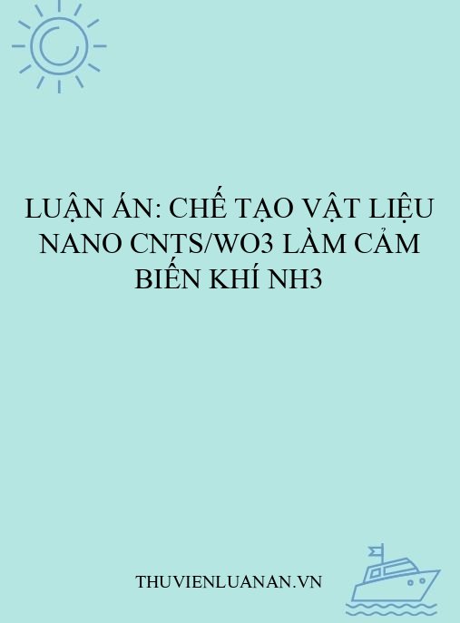 Luận án: Chế tạo vật liệu nano CNTs/WO3 làm cảm biến khí NH3
