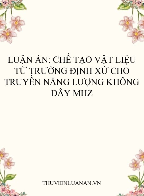 Luận án: Chế tạo vật liệu từ trường định xứ cho truyền năng lượng không dây MHz