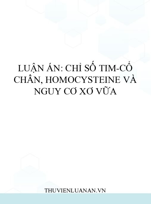 Luận án: Chỉ số tim-cổ chân, homocysteine và nguy cơ xơ vữa