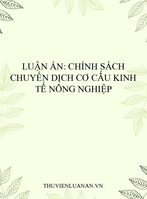 Luận án: Chính sách chuyển dịch cơ cấu kinh tế nông nghiệp