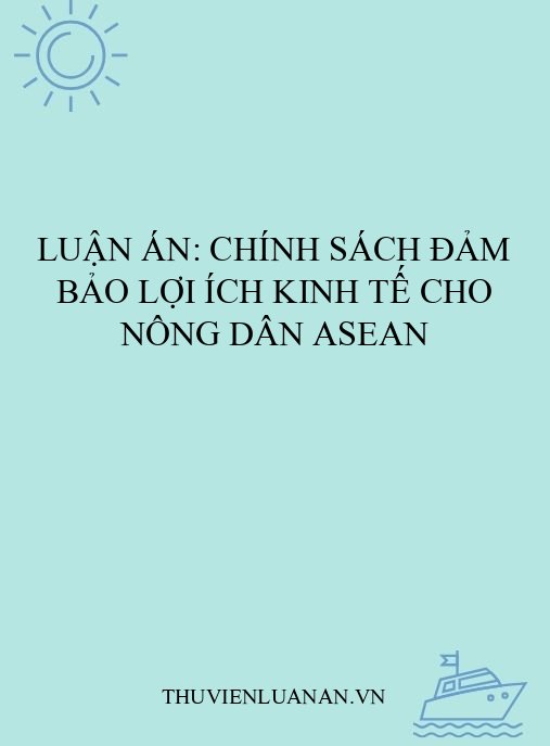 Luận án: Chính sách đảm bảo lợi ích kinh tế cho nông dân ASEAN