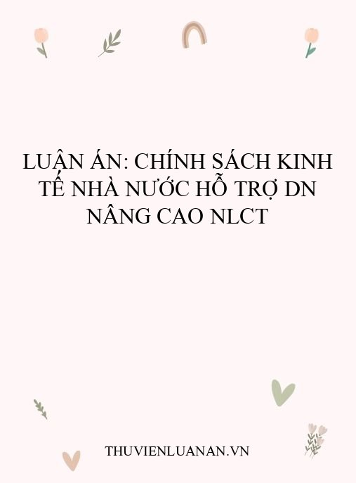 Luận án: Chính sách kinh tế Nhà nước hỗ trợ DN nâng cao NLCT