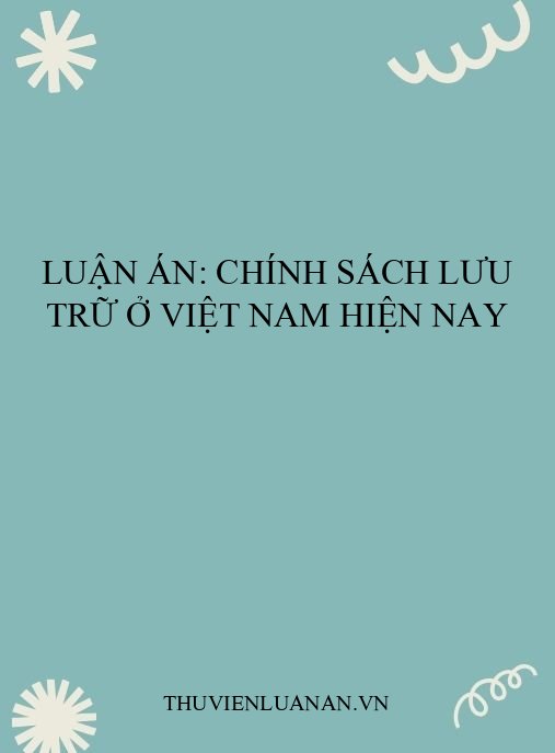 Luận án: Chính sách lưu trữ ở Việt Nam hiện nay
