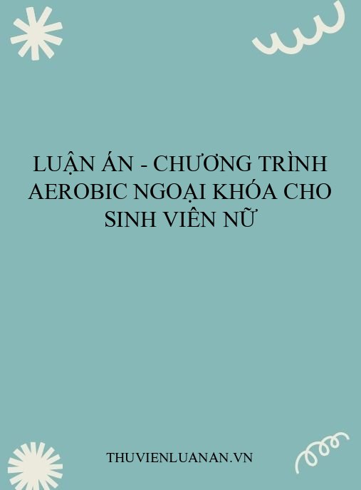 Luận án – Chương trình Aerobic ngoại khóa cho sinh viên nữ