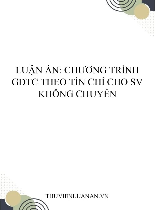 Luận án: Chương trình GDTC theo tín chỉ cho SV không chuyên
