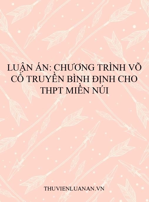 Luận án: Chương trình Võ cổ truyền Bình Định cho THPT miền núi