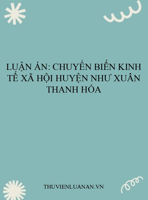 Luận án: Chuyển biến kinh tế xã hội huyện Như Xuân Thanh Hóa