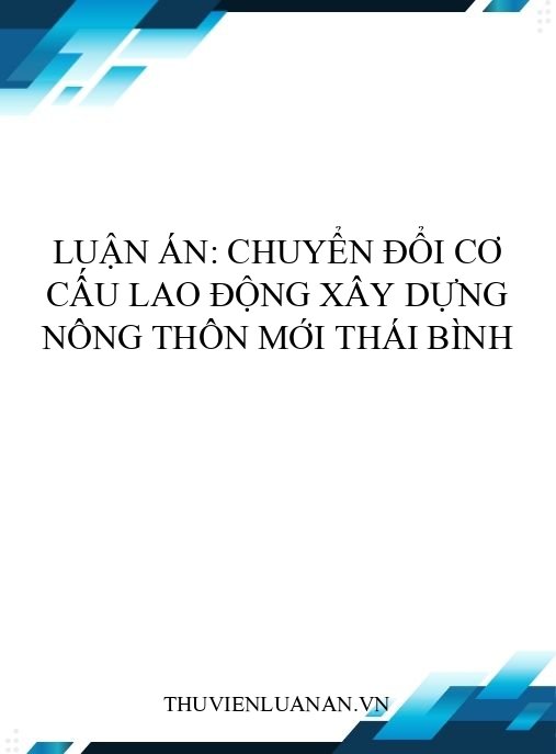 Luận án: Chuyển đổi cơ cấu lao động xây dựng nông thôn mới Thái Bình