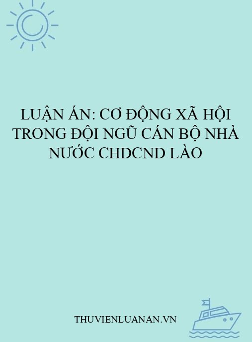Luận án: Cơ động xã hội trong đội ngũ cán bộ nhà nước CHDCND Lào