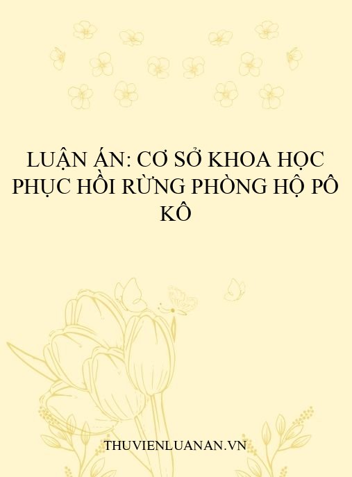Luận án: Cơ sở khoa học phục hồi rừng phòng hộ Pô Kô