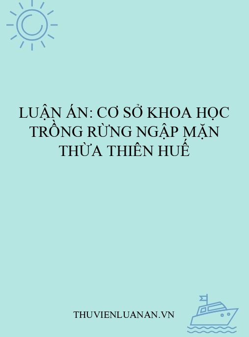 Luận án: Cơ sở khoa học trồng rừng ngập mặn Thừa Thiên Huế