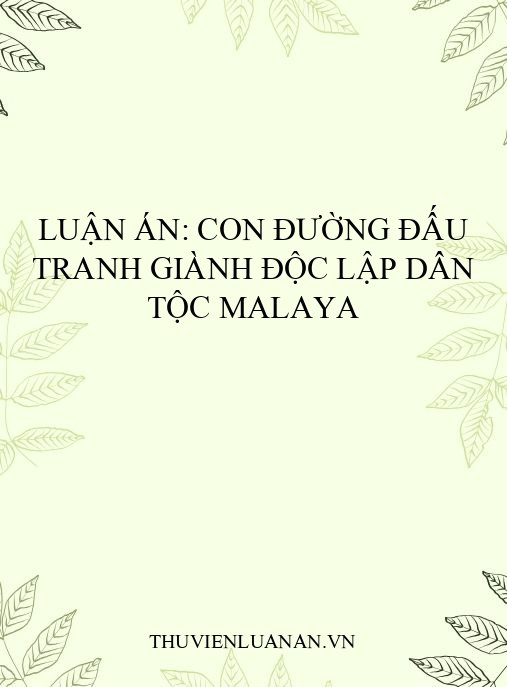 Luận án: Con đường đấu tranh giành độc lập dân tộc Malaya