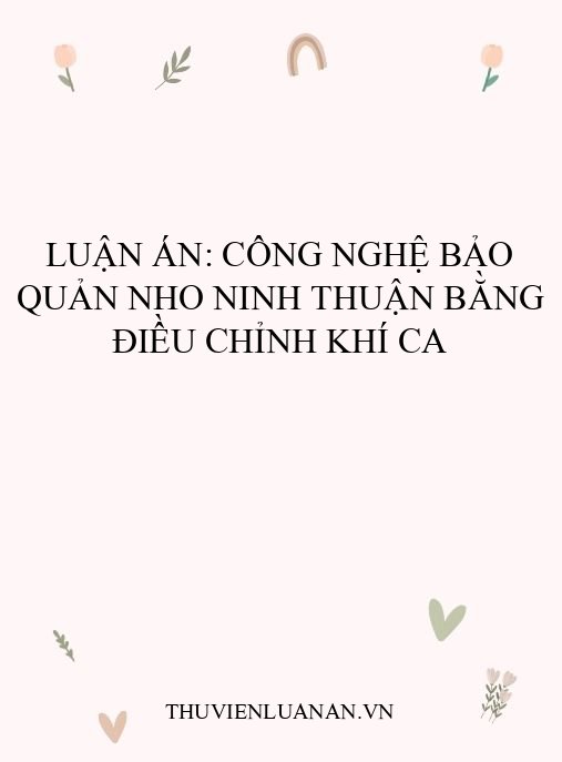 Luận án: Công nghệ bảo quản nho Ninh Thuận bằng điều chỉnh khí CA