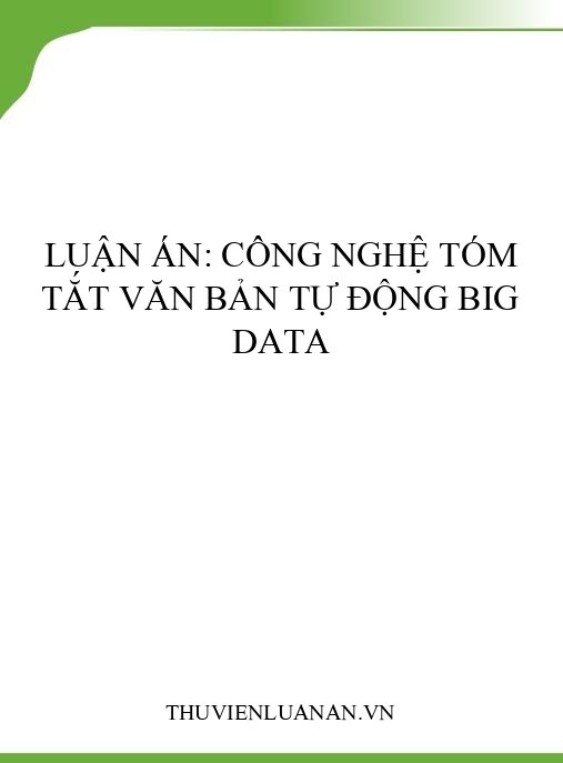 Luận án: Công nghệ tóm tắt văn bản tự động Big Data