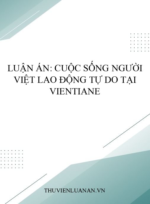 Luận án: Cuộc sống người Việt lao động tự do tại Vientiane