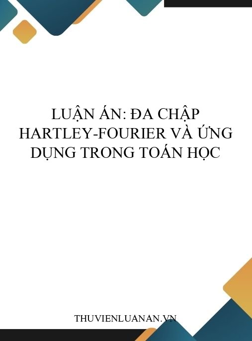 Luận án: Đa chập Hartley-Fourier và ứng dụng trong toán học