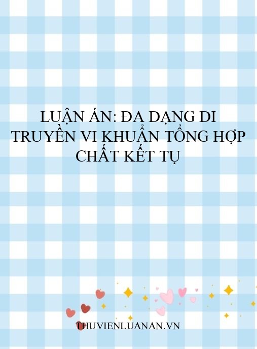 Luận án: Đa dạng di truyền vi khuẩn tổng hợp chất kết tụ