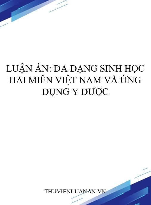Luận án: Đa dạng sinh học hải miên Việt Nam và ứng dụng y dược
