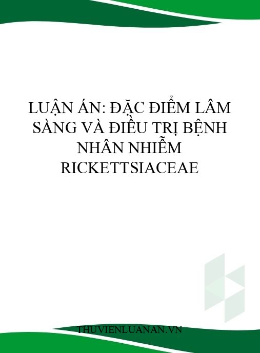Luận án: Đặc điểm lâm sàng và điều trị bệnh nhân nhiễm Rickettsiaceae
