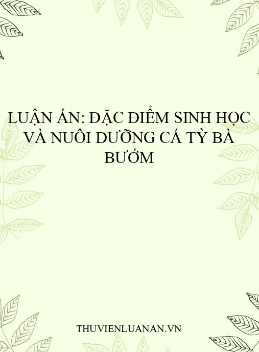 Luận án: Đặc điểm sinh học và nuôi dưỡng cá tỳ bà bướm