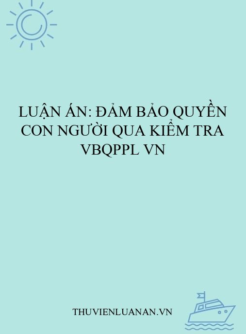 Luận án: Đảm bảo quyền con người qua kiểm tra VBQPPL VN
