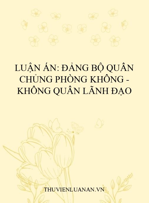 Luận án: Đảng bộ Quân chủng Phòng không – Không quân lãnh đạo