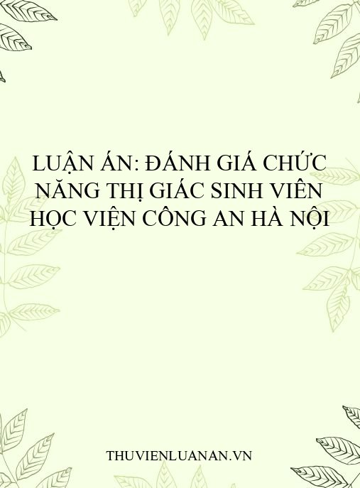 Luận án: Đánh giá chức năng thị giác sinh viên Học viện Công an Hà Nội