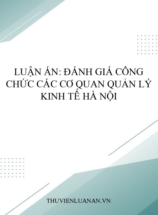 Luận án: Đánh giá công chức các cơ quan quản lý kinh tế Hà Nội