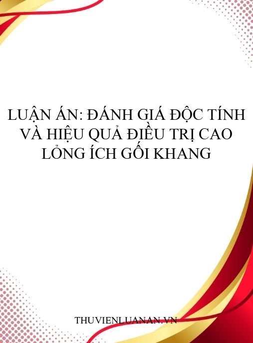 Luận án: Đánh giá độc tính và hiệu quả điều trị cao lỏng Ích gối khang