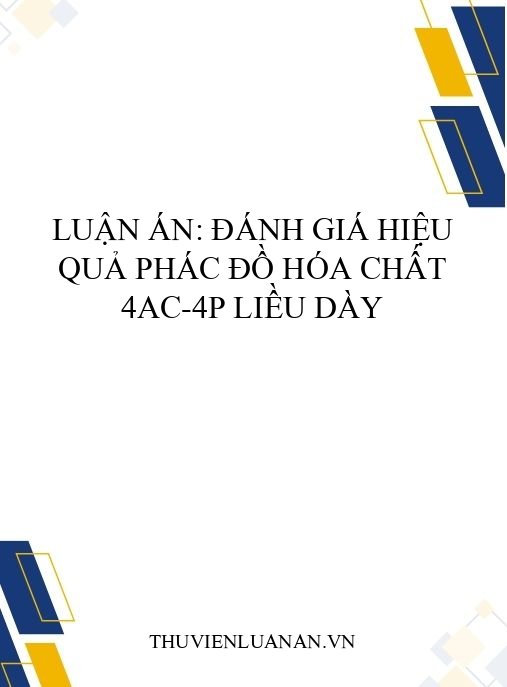 Luận án: Đánh giá hiệu quả phác đồ hóa chất 4AC-4P liều dày