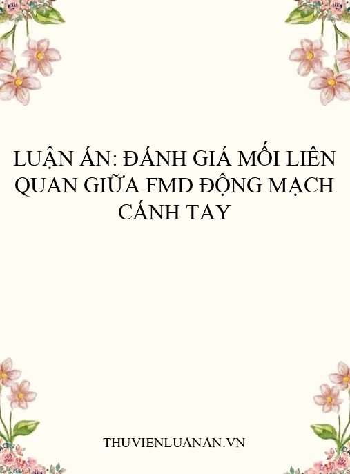 Luận án: Đánh giá mối liên quan giữa FMD động mạch cánh tay