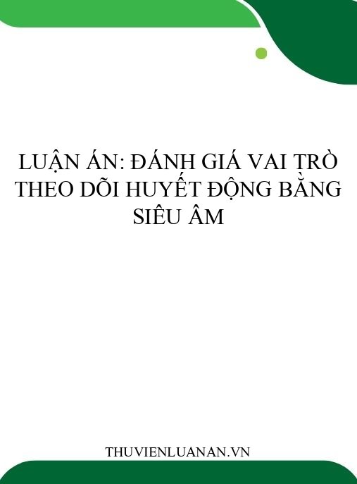Luận án: Đánh giá vai trò theo dõi huyết động bằng siêu âm