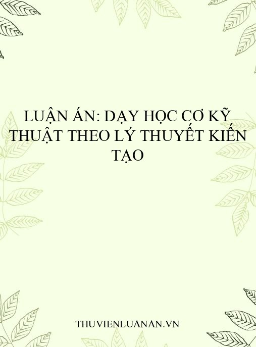 Luận án: Dạy học Cơ kỹ thuật theo lý thuyết kiến tạo